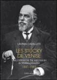 Les Stucky de Venise. Une dynastie de meuniers de Manin à Mussolini (1841-1941) Les Stucky de Venise. Une dynastie de meuniers de Manin à Mussolini (1841-1941)