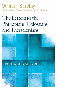 The Letters to the Philippians, Colossians, and Thessalonians - Barclay, William