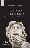 Il canto di nessuno. Ulisse nel labirinto dell'Occidente Il canto di nessuno. Ulisse nel labirinto dell'Occidente