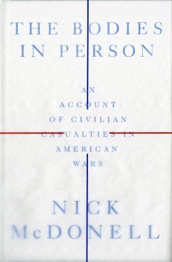 The Bodies in Person: An Account of Civilian Casualties in American Wars - Mcdonell, Nick