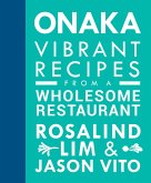ONAKA: Vibrant Recipes from a Wholesome Restaurant (eBook, ePUB)