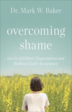 Overcoming Shame - Baker, Mark W