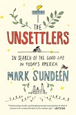 The Unsettlers: In Search of the Good Life in Today's America