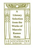 A Literary Selection from the Works of Marcelo Ramos Motta