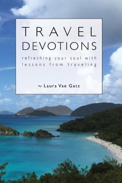 Travel Devotions: Refreshing Your Soul with Lessons from Traveling - Gatz, Laura Vae