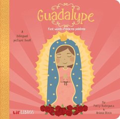 Guadalupe: First Words / Primeras Palabras - Rodriguez, Patty; Stein, Ariana