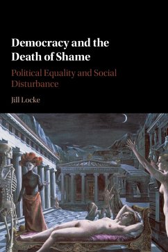 Democracy and the Death of Shame - Locke, Jill