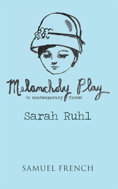 Melancholy Play - Ruhl, Sarah Playwright