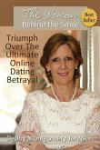 The Woman Behind the Smile: Triumph Over the Ultimate Online Dating Betrayal