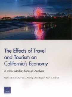 The Effects of Travel and Tourism on California's Economy: A Labor Market-Focused Analysis - Baird, Matthew D.; Keating, Edward G.; Bogdan, Olena