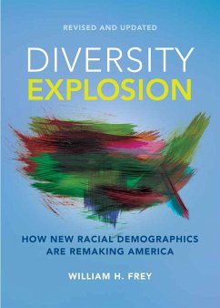 Diversity Explosion: How New Racial Demographics Are Remaking America - Frey, William H.