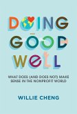 Doing Good Well: What Does (And Does Not) Make Sense in the Nonprofit World (eBook, ePUB)