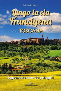 Cover Lungo la via Francigena toscana. Seguendo le orme dei pellegrini