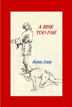 A Risk Too Far - Eddy, Robin