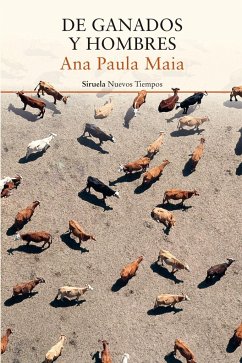 De ganados y hombres - Maia, Ana Paula