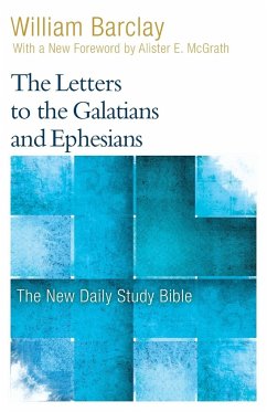 The Letters to the Galatians and Ephesians - Barclay, William