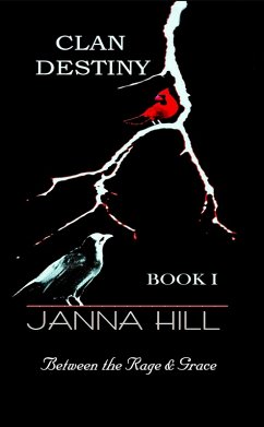 Between the Rage & Grace (Clan Destiny, #1) (eBook, ePUB) - Hill, Janna