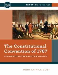 The Constitutional Convention of 1787: Constructing the American Republic - Coby, John Patrick