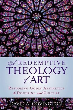 A Redemptive Theology of Art - Covington, David A