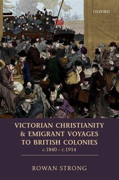 Victorian Christianity and Emigrant Voyages to British Colonies C.1840 - C.1914 - Strong, Rowan