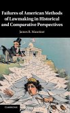 Failures of American Methods of Lawmaking in Historical and Comparative Perspectives