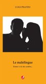 Le malelingue. Niente è come sembra Le malelingue. Niente è come sembra