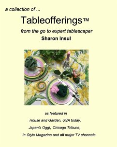 a collection of... Tableofferings¿from the go-to expert tablescaper - Insul, Sharon