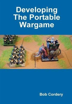 Developing The Portable Wargame - Cordery, Bob