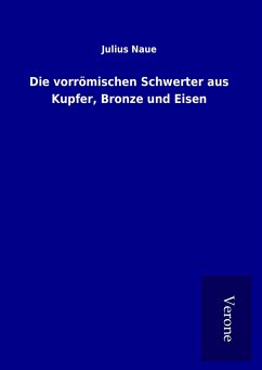 Die vorrömischen Schwerter aus Kupfer, Bronze und Eisen