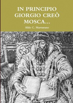 IN PRINCIPIO GIORGIO CREÒ MOSCA... - Marturano, Aldo C.