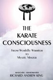 The Karate Consciousness: From Worldly Warrior to Mystic Master