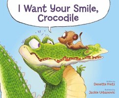 I Want Your Smile, Crocodile - Fretz, Denette