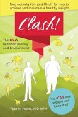 The Clash: Between Biology and Environment: Why It Is Difficult to Achieve and Maintain a Healthy Weight