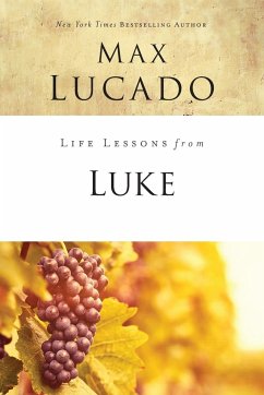 Life Lessons from Luke - Lucado, Max