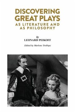 Discovering Great Plays: As Literature and as Philosophy - Peikoff, Leonard