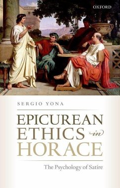 Epicurean Ethics in Horace: The Psychology of Satire - Yona, Sergio