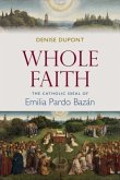 Whole Faith: The Catholic Ideal of Emilia Pardo Bazán