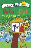 Pete the Cat and the Tip-Top Tree House Pete the Cat and the Tip-Top Tree House