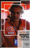 Avanti tutta. Da ingegnere in Ferrari a performance coach Avanti tutta. Da ingegnere in Ferrari a performance coach