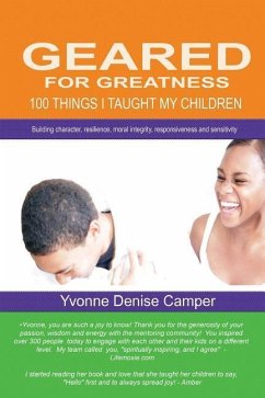 Geared For Greatness: 100 things I taught my children - Camper, Yvonne D.