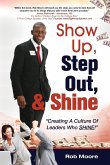 Show Up, Step Out, & Shine &quote;Creating A Culture of Leaders Who Shine&quote;