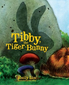 Tibby, the Tiger Bunny (eBook, ePUB) - Lim, Emily