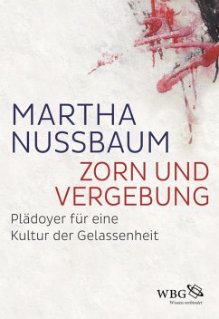 Zorn und Vergebung (eBook, ePUB) - Nussbaum, Martha