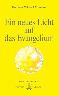 Ein neues Licht auf das Evangelium (eBook, ePUB) - Aïvanhov, Omraam Mikhaël