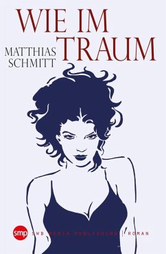 Wie im Traum (eBook, ePUB) - Schmitt, Matthias
