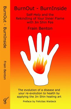 BurnOut - BurnInside. Rekindle Your Inner Flame With the Jin Shin Healing Art (eBook, ePUB) - Benton, Frain
