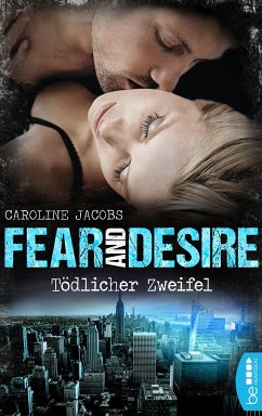 Fear and Desire: Tödlicher Zweifel (eBook, ePUB) - Jacobs, Caroline