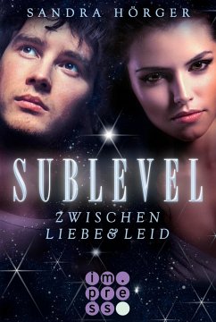 Zwischen Liebe und Leid / Sublevel Bd.1 (eBook, ePUB) - Hörger, Sandra