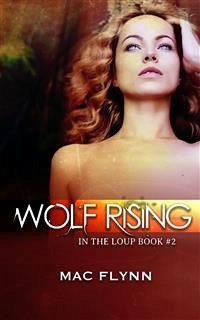 Wolf Rising: In the Loup, Book 2 (eBook, ePUB) - Flynn, Mac