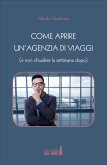 Come aprire un&quote;agenzia di viaggi (e non chiudere la settimana dopo) (eBook, ePUB)